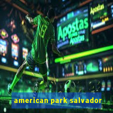 american park salvador